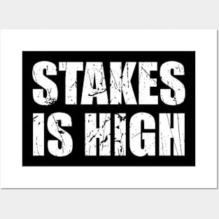 Stakes is High Adult Humor Cool Posters and Art